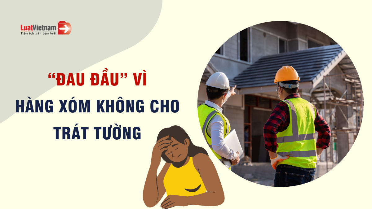 Hàng xóm không cho trát tường