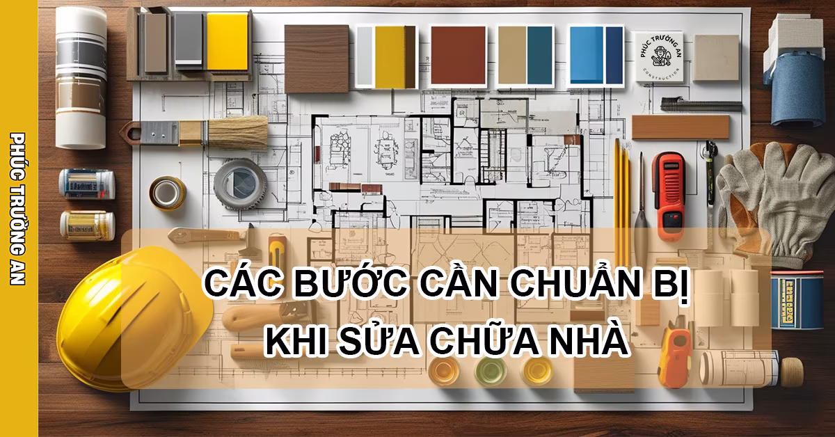 Các Bước Cần Chuẩn Bị Khi Sửa Chữa Cải Tạo Nhà
